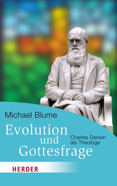 Evolution und Gottesfrage: Charles Darwin als Theologe (HERDER spektrum) Politics & History