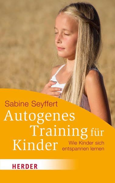 Autogenes Training für Kinder: Wie Kinder sich entspannen lernen (HERDER spektrum) Parents & Children