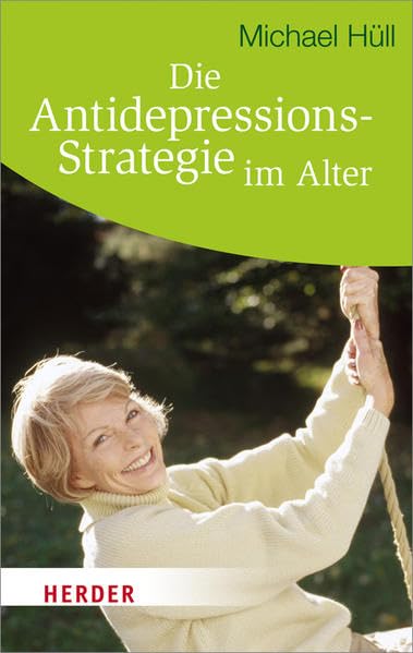 Die Anti-Depressions-Strategie im Alter (HERDER spektrum) Health, Nutrition & Fitness