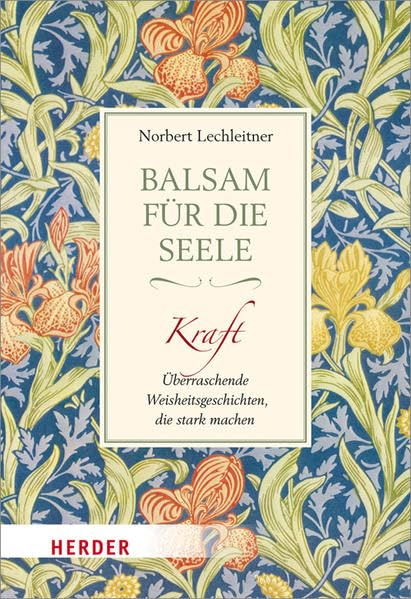 Balsam für die Seele. Kraft: Überraschende Weisheitsgeschichten, die stark machen (HERDER spektrum) Living & Furnishing