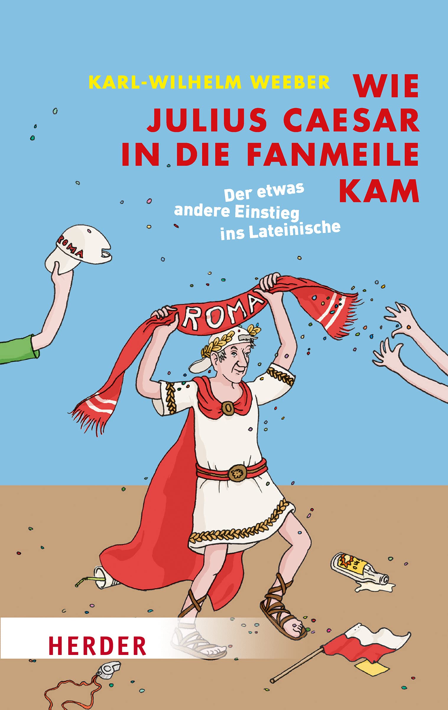Wie Julius Caesar in die Fanmeile kam Foreign Languages ​​& Dictionaries