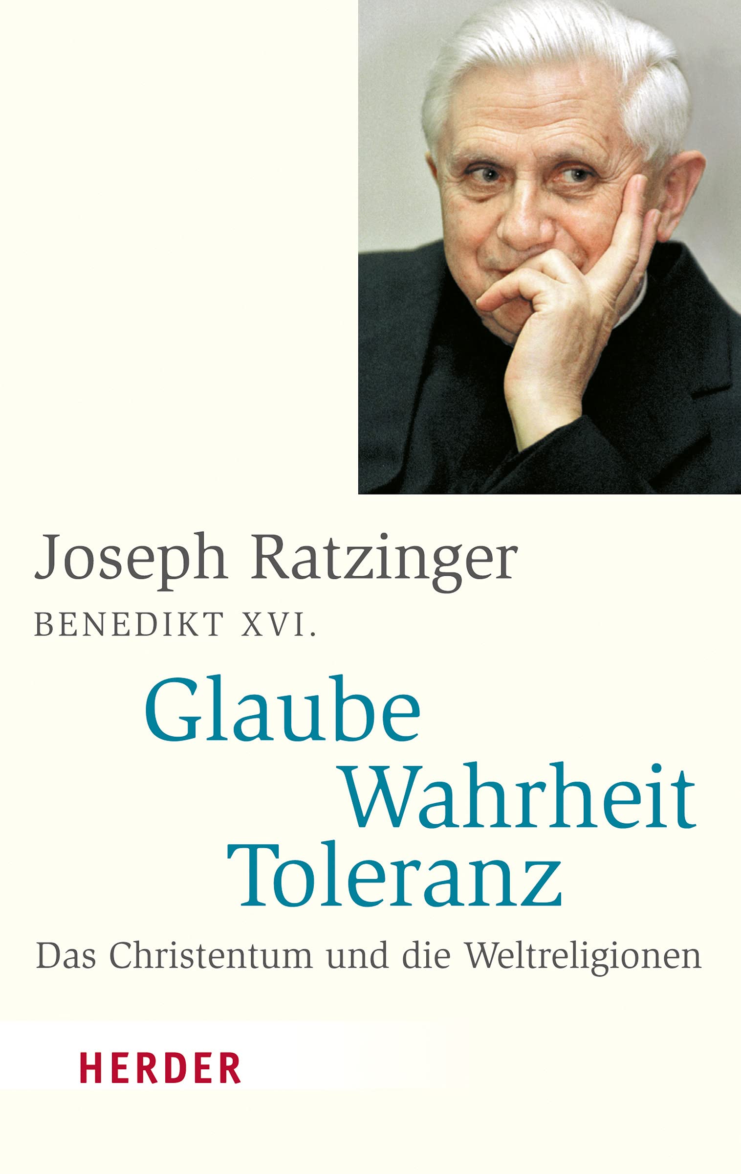 Glaube - Wahrheit - Toleranz: Das Christentum und die Weltreligionen (HERDER spektrum) Social Sciences
