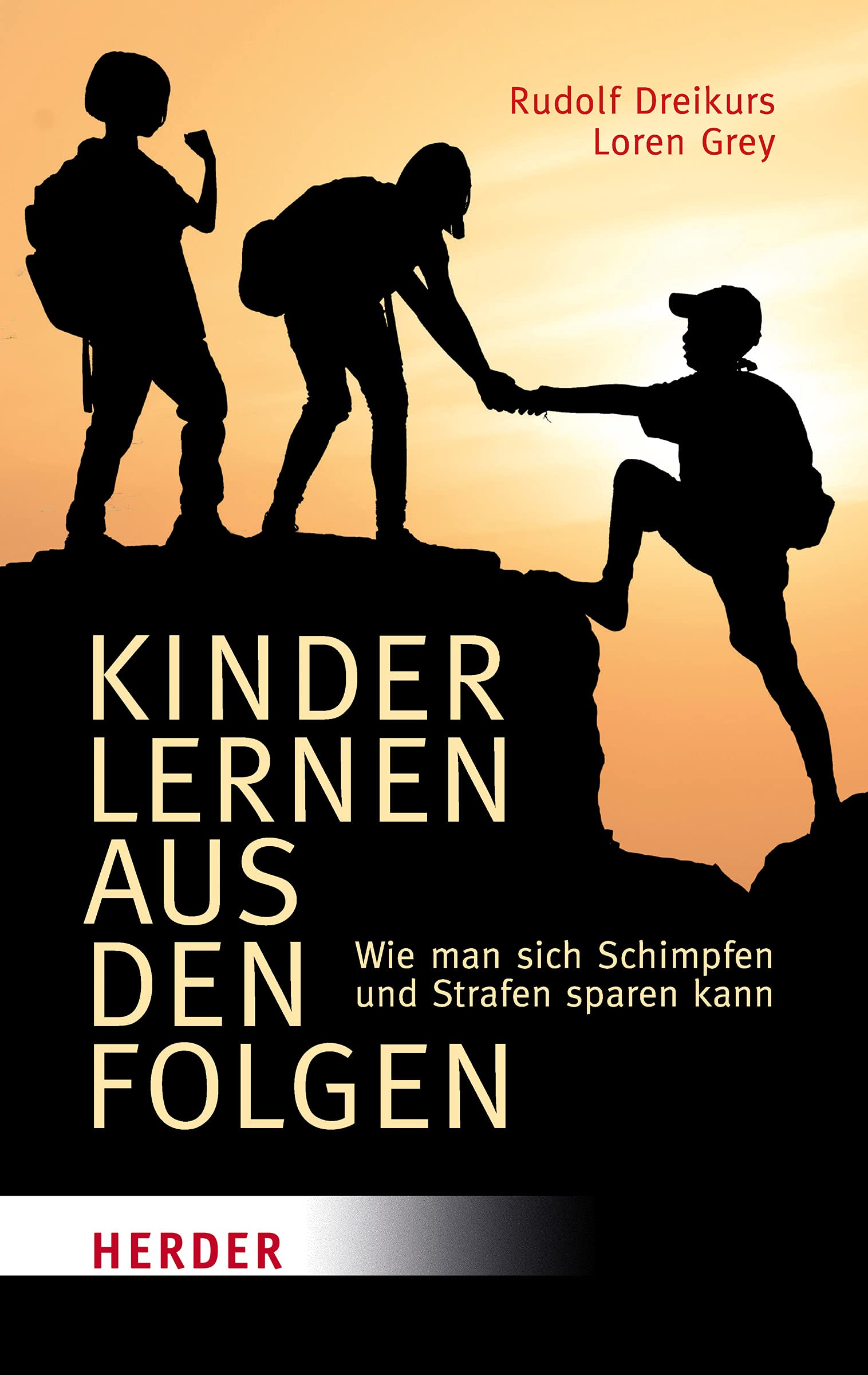 Kinder lernen aus den Folgen: Wie man sich Schimpfen und Strafen sparen kann (HERDER spektrum) Parents & Children