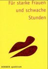 Für starke Frauen und schwache Stunden Lifestyle