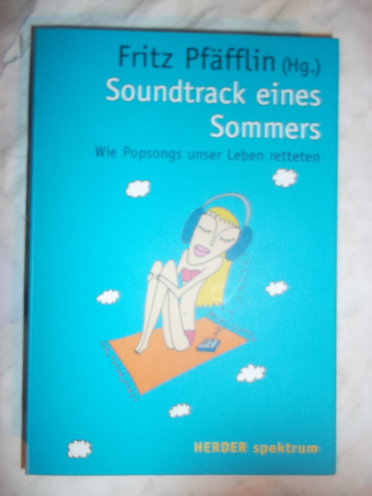 Soundtrack eines Sommers. Wie Popsongs unser Leben retteten Arts & Music
