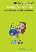 Gefühlter Sommer. Geschichten aus dem Süden des Alltags Books