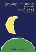 Zwischen Himmel und Erde: Kinder erzählen, woran sie glauben Fiction