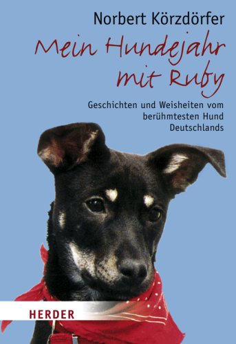 Mein Hundejahr mit Ruby: Geschichten und Weisheiten vom berühmtesten Hund Deutschlands Books