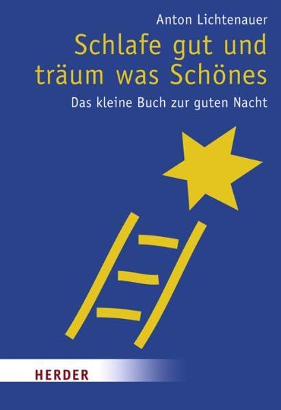 Schlafe gut und träum was Schönes: Das kleine Buch zur guten Nacht (HERDER spektrum) Lifestyle