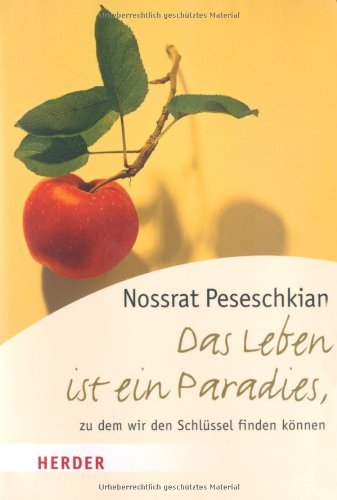 Das Leben ist ein Paradies zu dem wir den Schlüssel finden können (HERDER spektrum) Lifestyle
