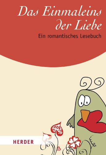 Das Einmaleins der Liebe: Lesebuch für Romantiker: Ein romantisches Lesebuch (HERDER spektrum) Lifestyle