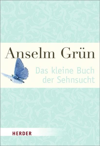 Das kleine Buch der Sehnsucht (HERDER spektrum) Lifestyle