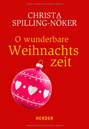 O wunderbare Weihnachtszeit: Originalausgabe (HERDER spektrum) Lifestyle
