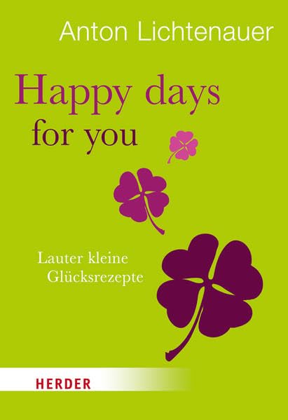 Happy days for you: Lauter kleine Glücksrezepte (HERDER spektrum) Living & Furnishing