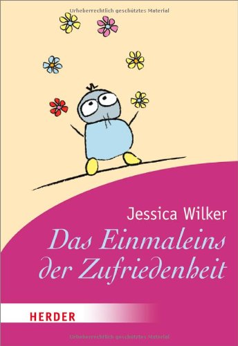 Das Einmaleins der Zufriedenheit (HERDER spektrum) Lifestyle