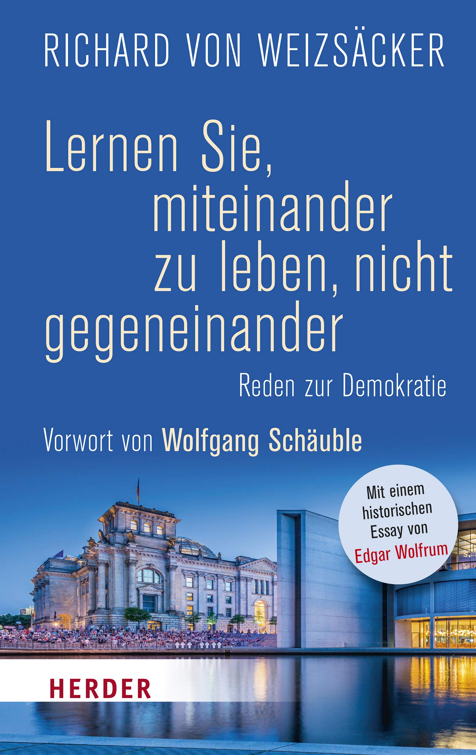 Lernen Sie, miteinander zu leben, nicht gegeneinander: Reden zur Demokratie German history