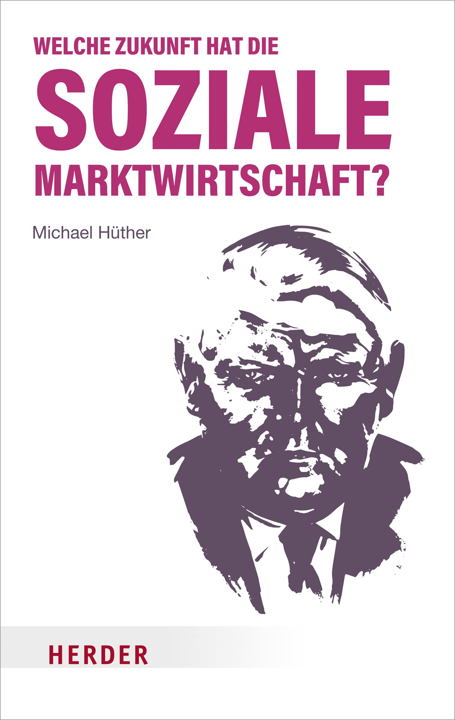 Welche Zukunft hat die soziale Marktwirtschaft? Business, Finance & Career