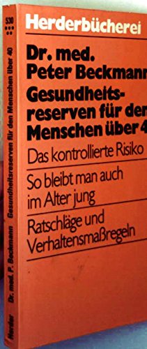Herderbücherei Band 530: Gesundheitsreserven für Menschen über 40. Das kontrollierte Risiko Medicine