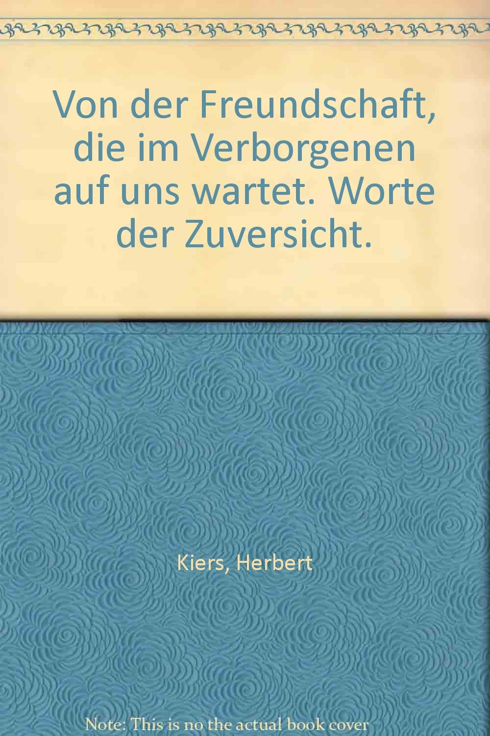 Von der Freundschaft, die im Verborgenen auf uns wartet. Worte der Zuversicht. Books