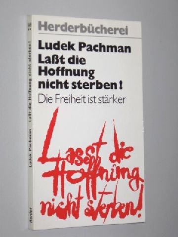 Laßt die Hoffnung nicht sterben. Die Freiheit ist stärker. Books