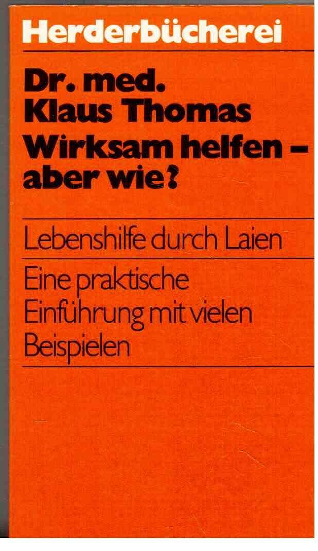 Wirksam helfen, aber wie. Lebenshilfe durch Laien. Social Sciences