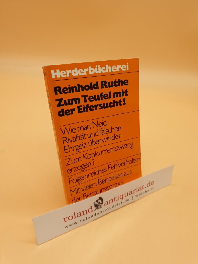 Zum Teufel mit der Eifersucht. Wie man Neid, Rivalität und falschen Ehrgeiz überwindet. Psychology