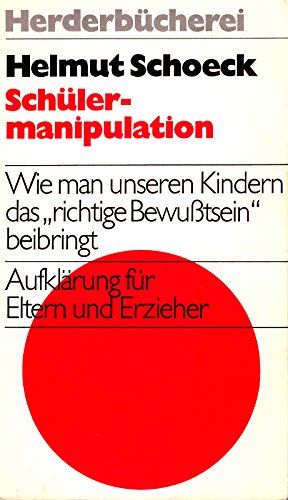 Schülermanipulation. Wie man unseren Kindern das "richtige Bewußtsein" beibringt. Aufklärung für Eltern und Erzieher. Politics & History