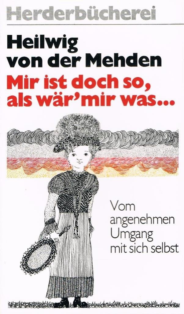 Mir ist doch so, als wär mir was. Vom angenehmen Umgang mit sich selbst. Books