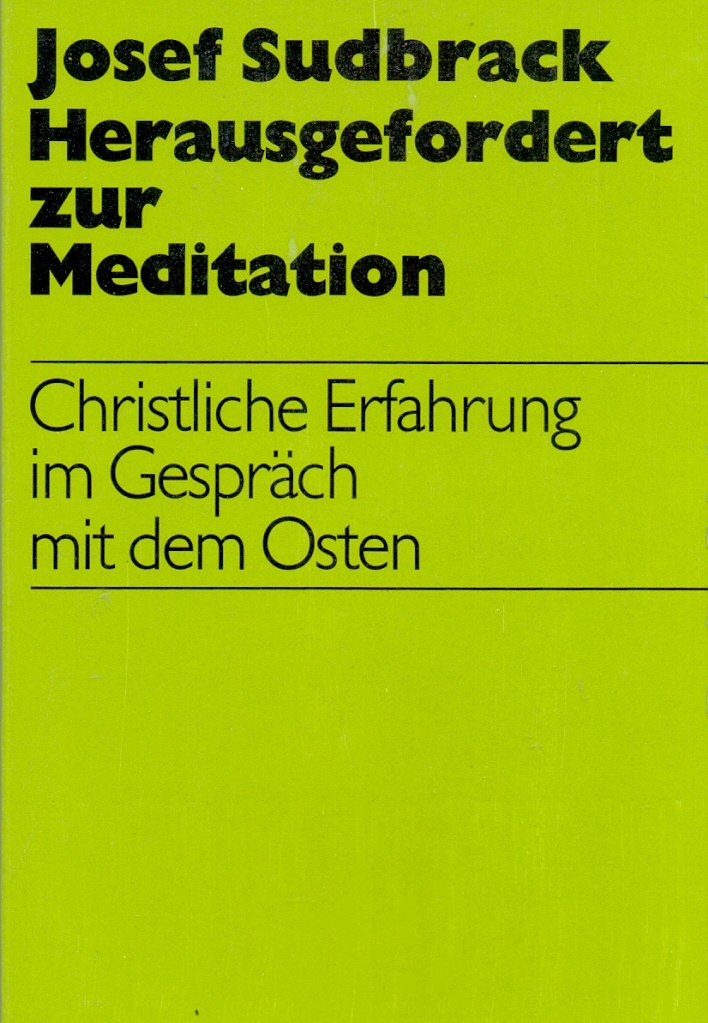 Herausgefordert zur Meditation. Christliche Erfahrung im Gespräch mit dem Osten Books