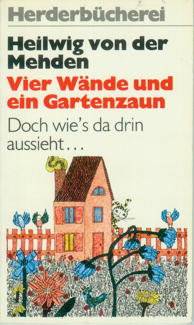 Vier Wande und ein Gartenzaun: Doch wie's da drin aussieht (Herderbucherei ; Bd. 613 : Humor u. Unterhaltung) (German Edition) book