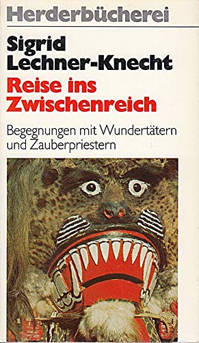 Reise ins Zwischenreich. Begegnungen mit Wundertätern und Zauberpriestern. Psychology