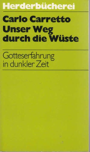 Unser Weg durch die Wüste. Gotteserfahrung in dunkler Zeit. Religion & Esotericism