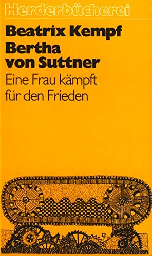 Bertha von Suttner. Eine Frau kämpft für den Frieden. General education