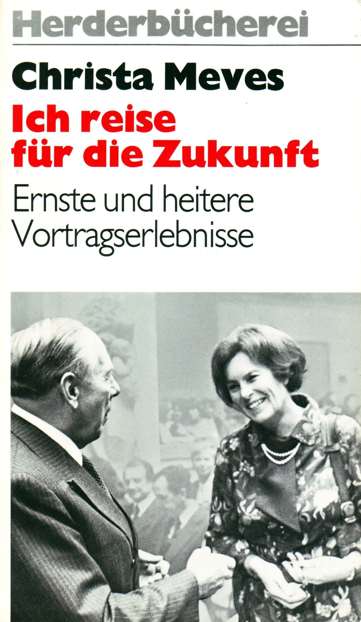 Ich reise für die Zukunft. Ernste und heitere Vortragserlebnisse. Psychology