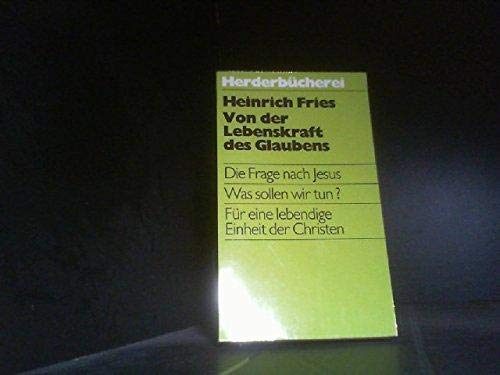 Von der Lebenskraft des Glaubens. Die Frage nach Jesus. Was sollen wir tun? Books