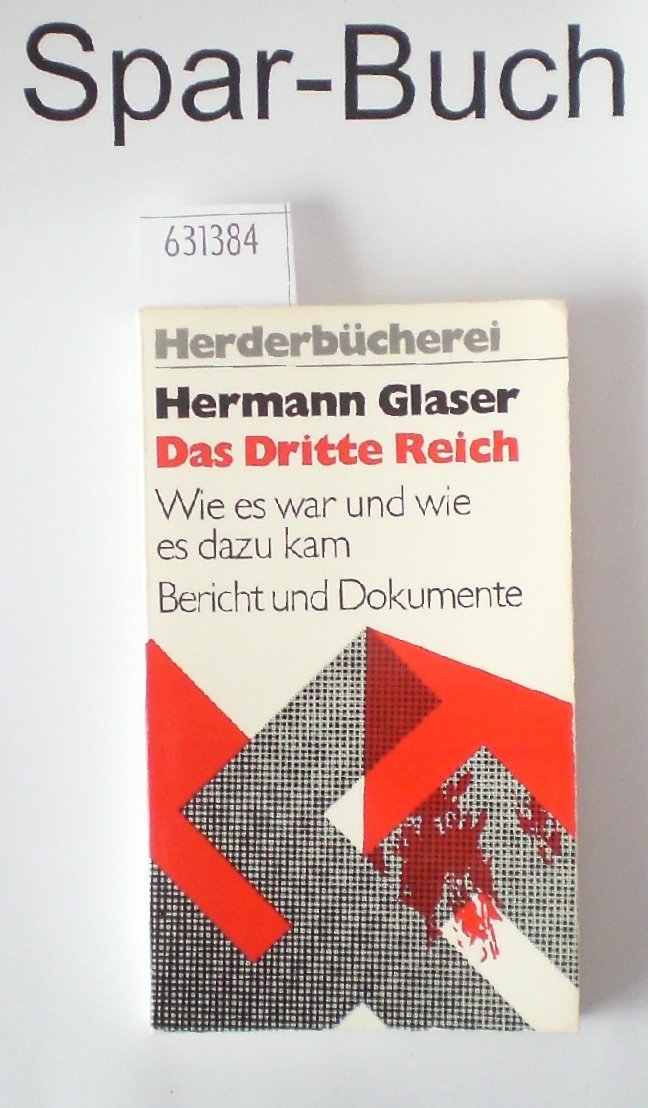 Das Dritte Reich. Wie es war und wie es dazu kam. Bericht und Dokumente. Politics & History