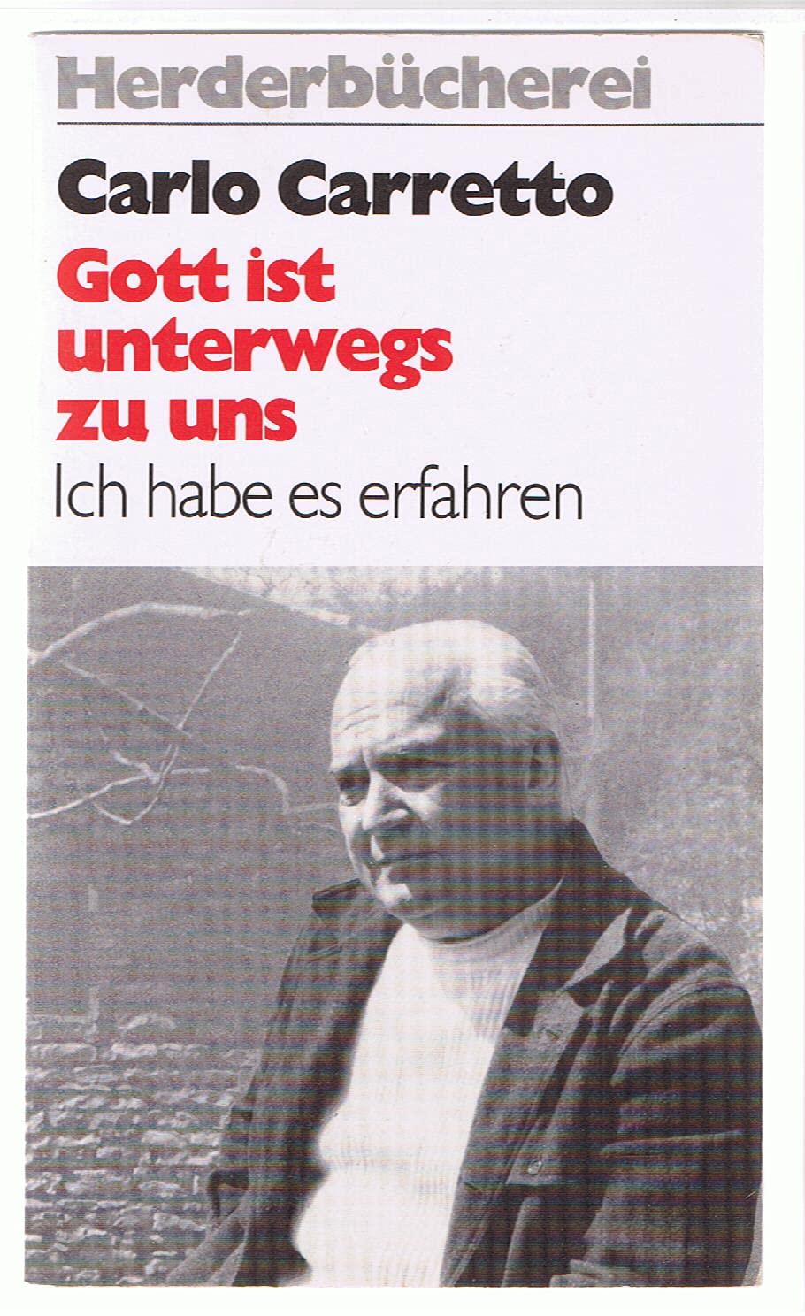 Gott ist unterwegs zu uns. Ich habe es erfahren. Religion & Esotericism