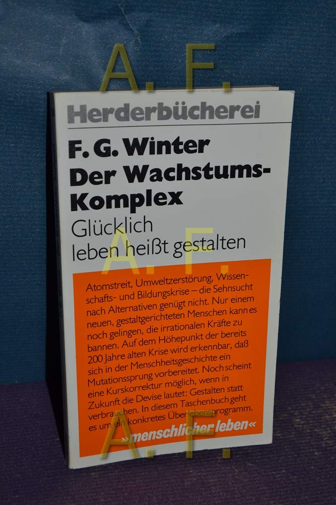 Der Wachstums- Komplex. Glücklich leben heißt gestalten. Social Sciences