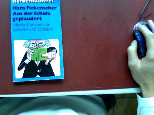 Aus der Schule geplaudert. Allerlei Kurioses von Lehrern und Schülern. Learning & Reference