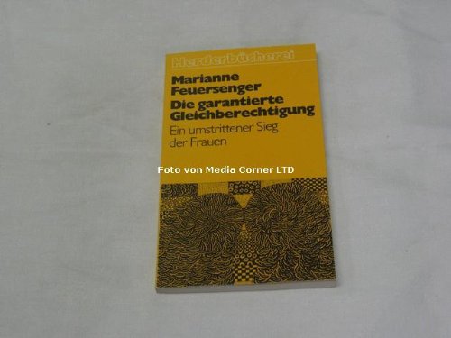 Die garantierte Gleichberechtigung: Ein umstrittener Sieg der Frauen (Herderbücherei) book