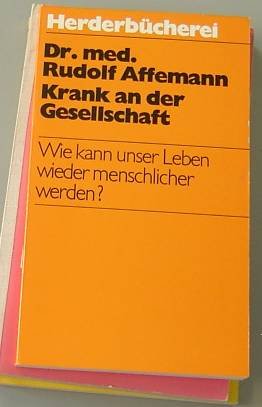 Krank an der Gesellschaft. Wie kann unser Leben wieder menschlicher werden? book