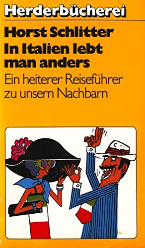 In Italien lebt man anders. Ein heiterer Reiseführer zu unseren Nachbarn. Travel