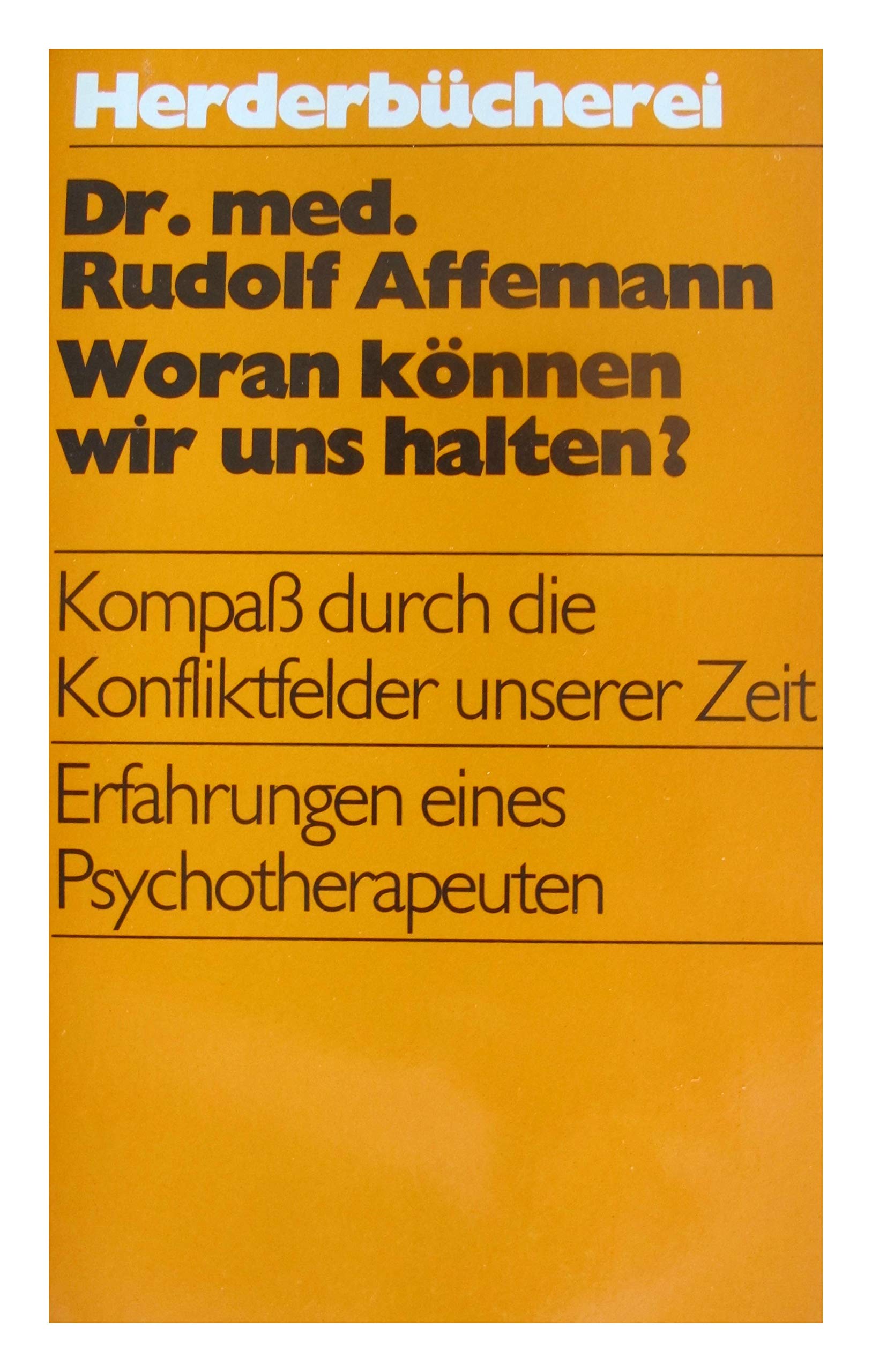 Woran können wir uns halten? Kompaß durch die Konfliktfelder unserer Zeit. Books