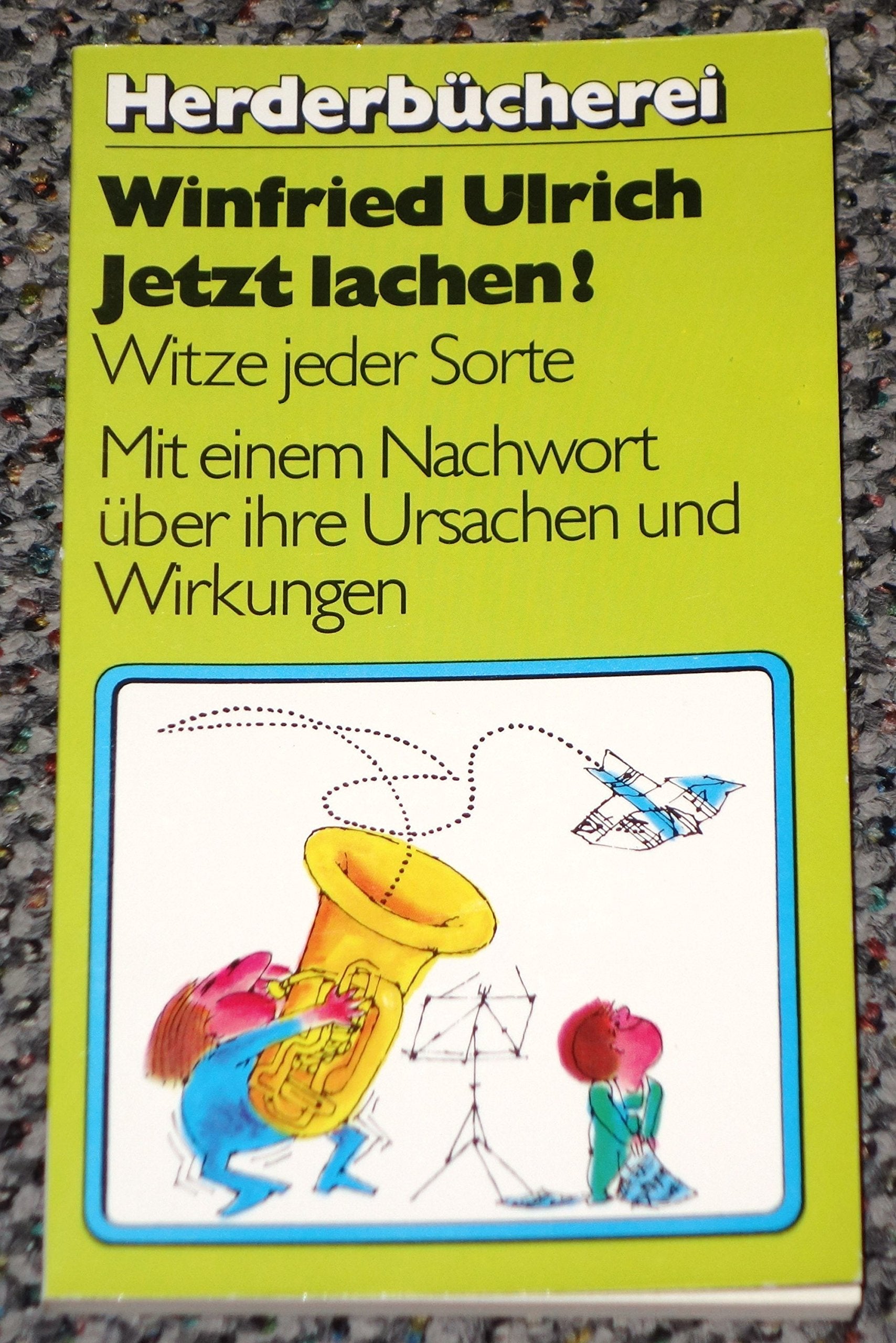 Jetzt lachen - Witze jeder Sorte. Mit einem Nachwort über ihre Ursachen und Wirkungen. Books