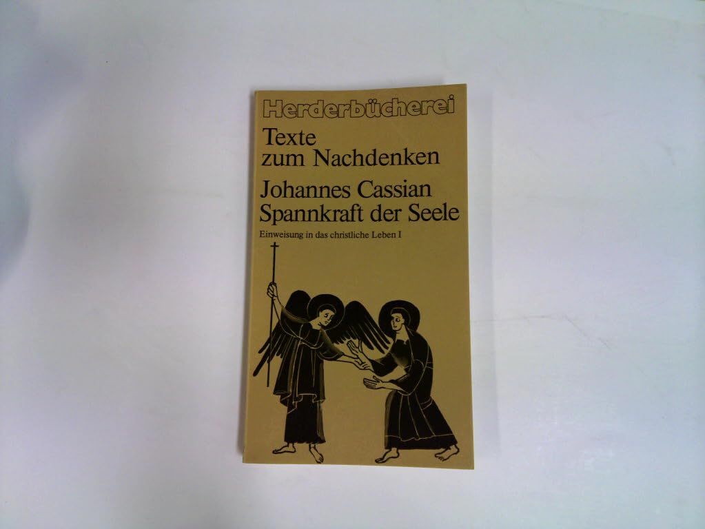 Spannkraft der Seele. Einweisung in das christliche Leben I. Religion & Esotericism
