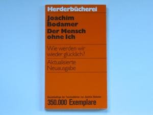 Der Mensch ohne Ich. Wie werden wir wieder glücklich. book