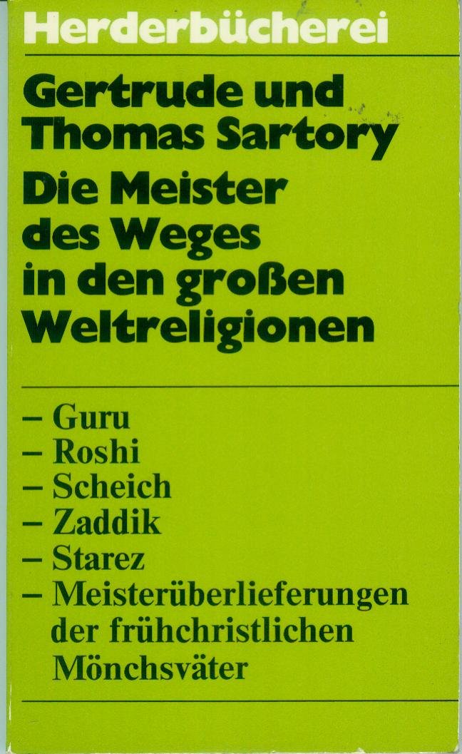 Die Meister des Weges in den großen Weltreligionen. Guru, Roshi, Scheich, Zaddik, Starez. Religion & Esotericism
