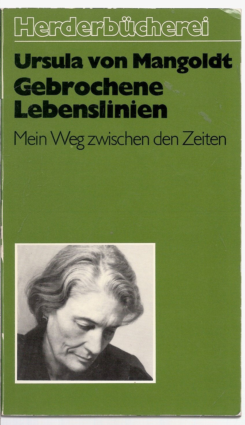 Gebrochene Lebenslinien. Mein Weg zwischen den Zeiten. Memories