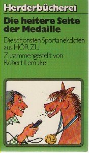Die heitere Seite der Medaille. Die schönsten Sportanekdoten aus HÖR ZU. Travel