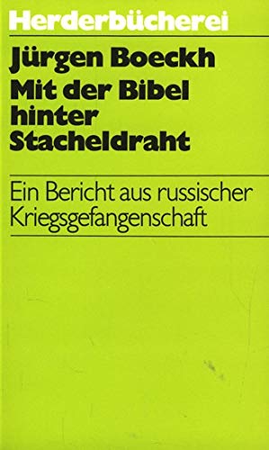 Mit der Bibel hinter Stacheldraht. Ein Bericht aus russischer Kriegsgefangenschaft. Politics & History